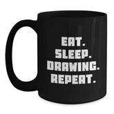 Funny Gift for Drawing Enthusiasts, Eat. Sleep. Drawing. Repeat. Graduation Unique Gifts from Friends to Coworkers, Black Coffee Mug - Main